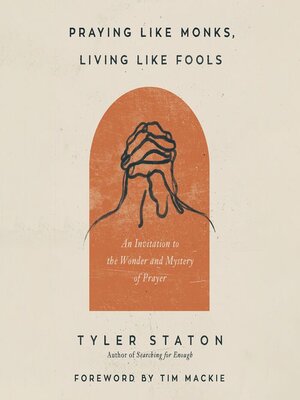 cover image of Praying Like Monks, Living Like Fools